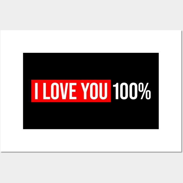 I Love you 100 % Wall Art by Vooble